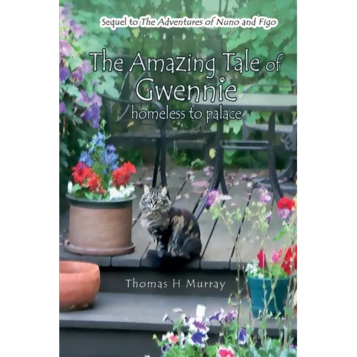 The Amazing Tale of Gwennie: Homeless to Palace - Paperback