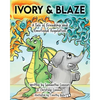 Ivory & Blaze: A Tale of Friendship and Helping One Another with Big Feelings - Paperback