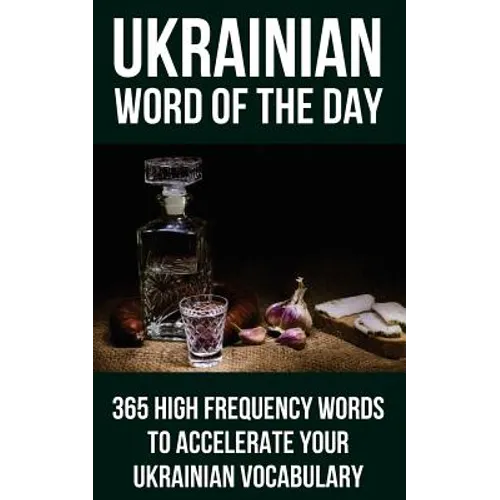 Ukrainian Word of the Day: 365 High Frequency Words to Accelerate Your Ukrainian Vocabulary - Paperback