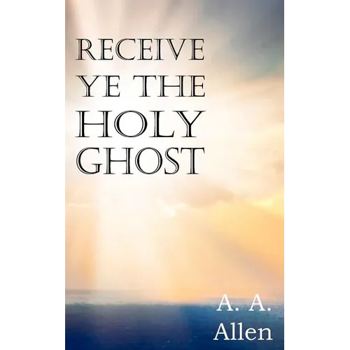 Receive Ye the Holy Ghost - Paperback