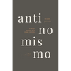 Antinomismo: El Intruso Inesperado de la Teología Reformada - Paperback