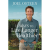 15 Ways to Live Longer and Healthier: Life-Changing Strategies for Greater Energy, a More Focused Mind, and a Calmer Soul - Hardcover