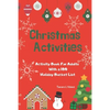 Christmas Activities: Activity Book For Adults With a 100 Holiday Bucket List - Paperback