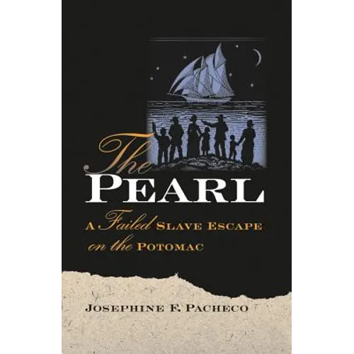 The Pearl: A Failed Slave Escape on the Potomac - Paperback
