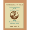 From Georgia to Texas: The Lives and Legacy of an East Texas Family - Paperback