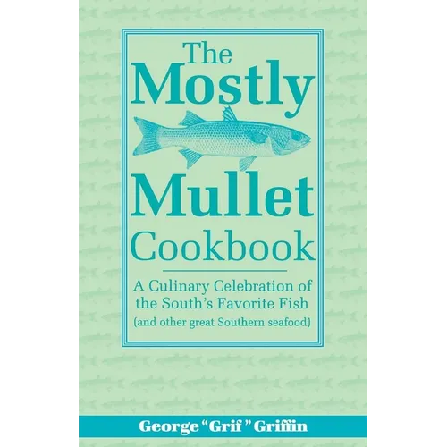 The Mostly Mullet Cookbook - Paperback