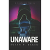 Unaware: A Suspense Novel - Paperback
