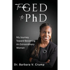 From GED to PhD: My Journey Toward Becoming an Extraordinary Woman - Paperback