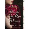 Where the Last Rose Blooms - Hardcover