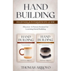 Hand Building Beginner & Intermediate Guide: Discover A Proven System For Learning Hand Building - Paperback