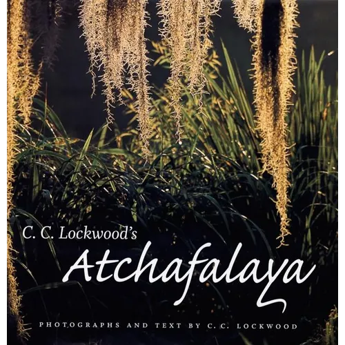 C. C. Lockwood's Atchafalaya - Hardcover