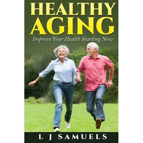 Healthy Aging: Putting the Pieces Together - Paperback