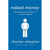 Naked Money: A Revealing Look at Our Financial System - Paperback