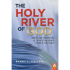 The Holy River of God: Currents and Contributions of the Wesleyan Holiness Stream of Christianity - Paperback