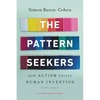 The Pattern Seekers: How Autism Drives Human Invention - Paperback