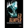 Ed Kemper: The Shocking Crimes of the Co-Ed Killer - Paperback