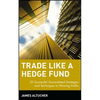 Trade Like a Hedge Fund: 20 Successful Uncorrelated Strategies and Techniques to Winning Profits - Hardcover