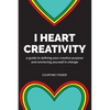 I Heart Creativity: A Guide to Defining Your Creative Purpose and Anchoring Yourself in Change - Paperback