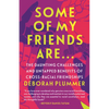 Some of My Friends Are.: The Daunting Challenges and Untapped Benefits of Cross-Racial Friendships - Paperback