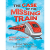 The Case of the Missing Train: Robbie & Bonchat Mystery# 4 - Paperback