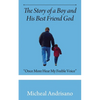 The Story of a Boy and His Best Friend God: "Once More Hear My Feeble Voice" - Paperback