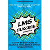 LMS Success: A Step-by-Step Guide to Learning Management System Administration - Paperback
