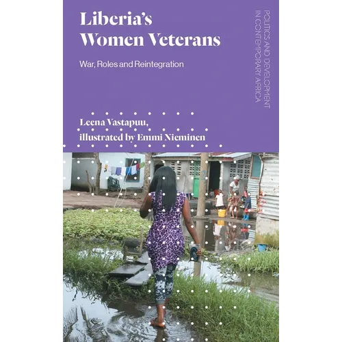 Liberia's Women Veterans: War, Roles and Reintegration - Paperback