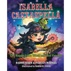 Isabella Castaspella: The Happy Little Witch and Her Friends - Paperback