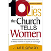 Ten Lies the Church Tells Women: How the Bible Has Been Misused to Keep Women in Spiritual Bondage (Revised & Updated) - Paperback