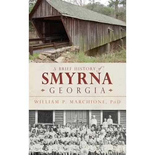 A Brief History of Smyrna, Georgia - Hardcover