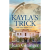 Kayla's Trick - Hardcover