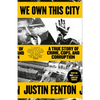 We Own This City: A True Story of Crime, Cops, and Corruption - Paperback