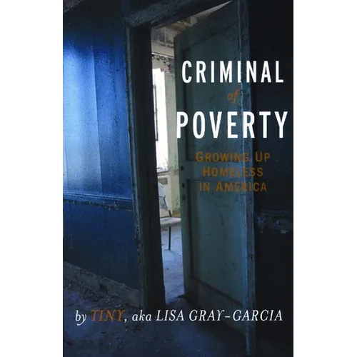 Criminal of Poverty: Growing Up Homeless in America - Paperback