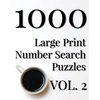 1000 Large Print Number Search Puzzles - Volume 2 - Paperback
