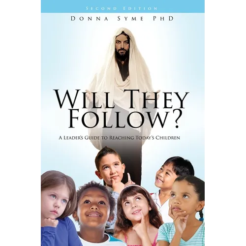 Will They Follow?: A Leader's Guide to Reaching Today's Children - Paperback