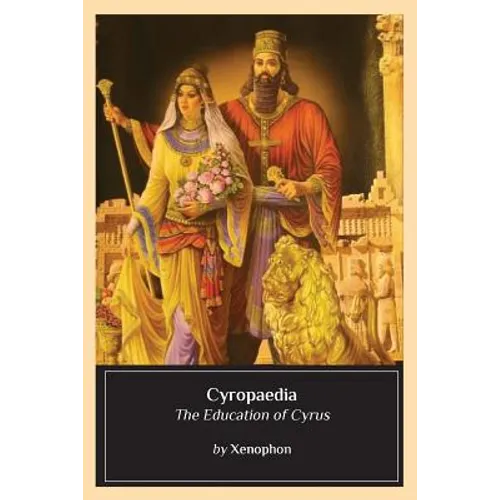 Cyropaedia: The Education of Cyrus - Paperback