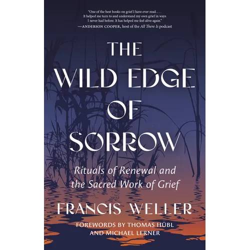 The Wild Edge of Sorrow: Rituals of Renewal and the Sacred Work of Grief - Paperback