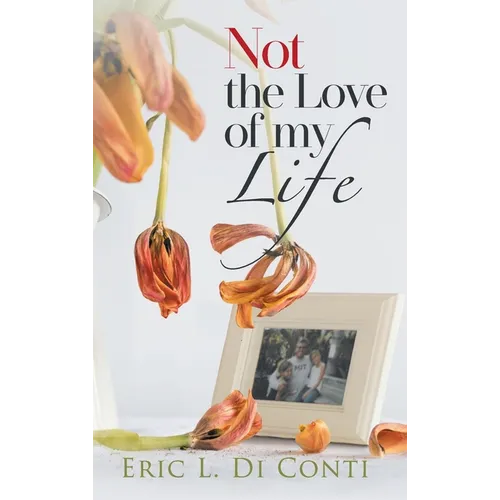 Not the Love of my Life - Hardcover