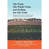 The Truth, the Whole Truth, and Nothing But the Truth: Memoirs of my life while working with the Florida A&M University Marching Band - Hardcover