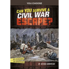 Can You Survive a Civil War Escape?: An Interactive History Adventure - Paperback