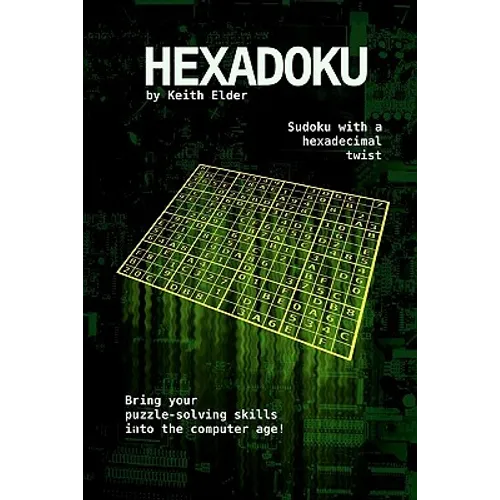 Hexadoku: Sudoku with a hexadecimal twist - Paperback