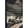 A List Of Strong Verbs And Preterite Present Verbs In Anglo-saxon - Hardcover