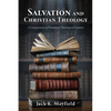 Salvation and Christian Theology: A Comparison of Protestant Theological Systems - Paperback