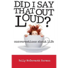 Did I Say That Out Loud? - Paperback