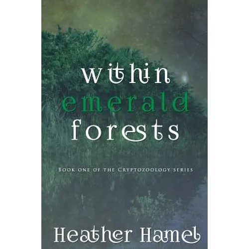 Within Emerald Forests: Book 1 of the Cryptozoology Series - Paperback