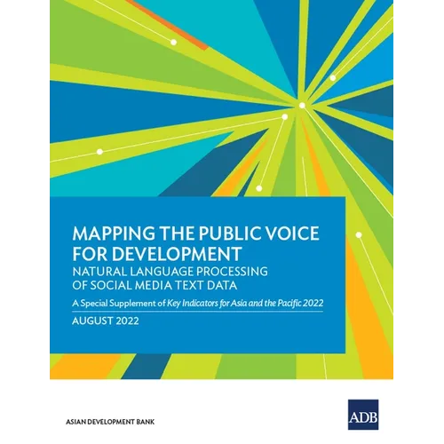 Mapping the Public Voice for Development--Natural Language Processing of Social Media Text Data: A Special Supplement of Key Indicators for Asia and t - Paperback