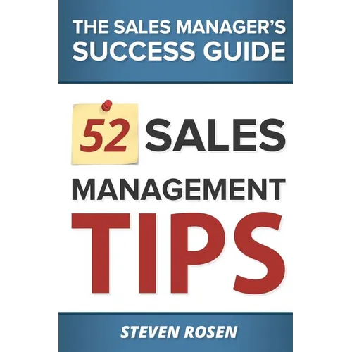 52 Sales Management Tips: The Sales Managers' Success Guide - Paperback