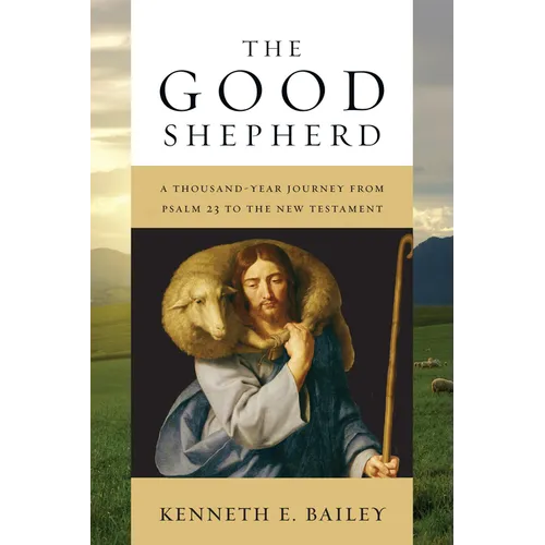 The Good Shepherd: A Thousand-Year Journey from Psalm 23 to the New Testament - Paperback