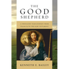 The Good Shepherd: A Thousand-Year Journey from Psalm 23 to the New Testament - Paperback