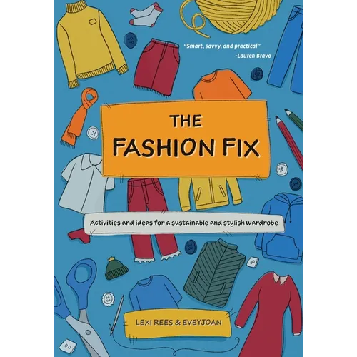 The Fashion Fix: Activities and ideas for a sustainable and stylish wardrobe - Paperback